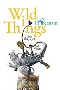Wild Things: The Disorder of Desire