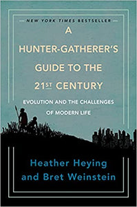 A Hunter-Gatherer's Guide to the 21st Century