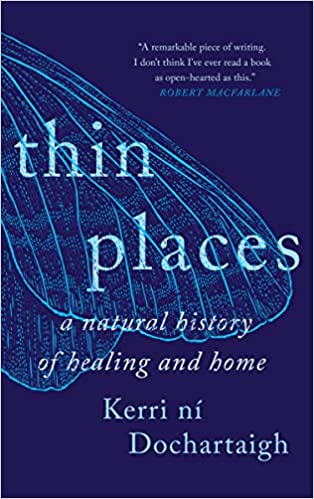 Thin Places: A Natural History of Healing and Home