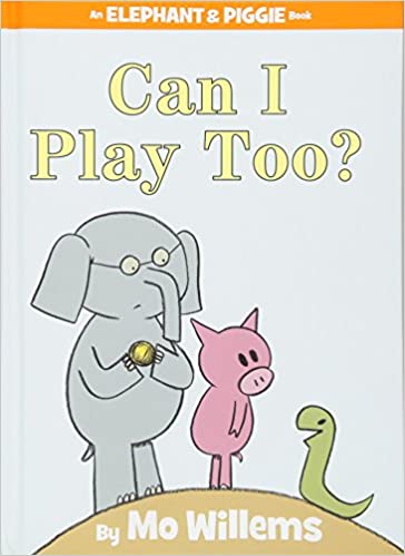 Can I Play Too? (An Elephant & Piggie Book)