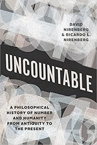 Uncountable: a Philosophical History of Number and Humanity from Antiquity to the Present