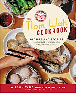 Nom Wah Cookbook: Recipes and Stories