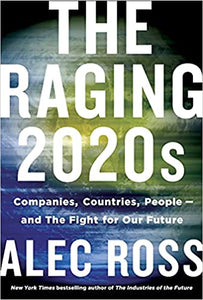 The Raging 2020s: Companies, Countires, People- and the Fight for Our Future