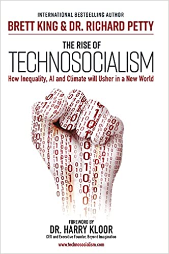 The Rise of Technosocialism: How Inequality, AI and Climate will Usher in a New World