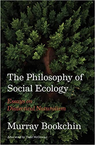 Philosophy of Social Ecology: Essays on Dialectical Naturalism