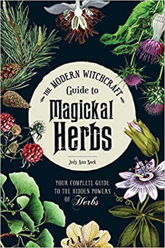 Modern Witchcraft Guide to Magikal Herbs