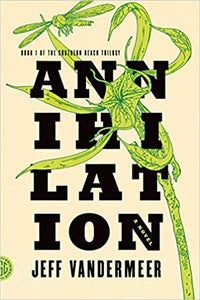 Annihilation: A Novel (The Southern Reach Trilogy)