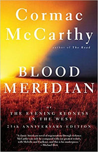 Blood Meridian: Or the Evening Redness in the West