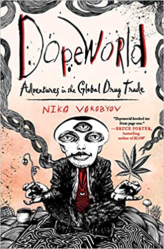 Dopeworld: Adventures in the Global Trade
