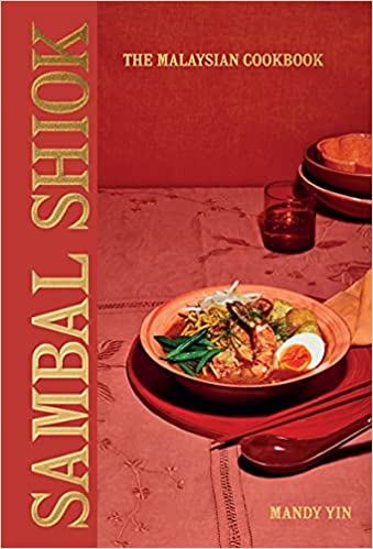 Sambal Shiok: The Malaysian Cookbook