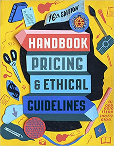 Graphic Artists Guild Handbook, 16th Edition: Pricing & Ethical Guidelines