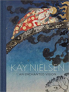 Kay Nielson: An Enchanted Vision