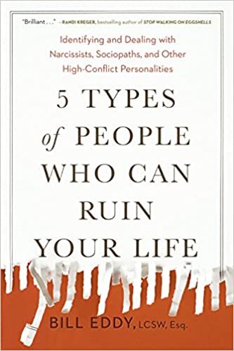 5 Types of People Who Can Ruin Your Life: Identifying and Dealing with Narcissists, Sociopaths, ands