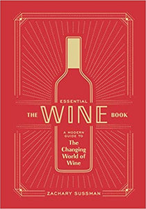 Essential Wine Book: A Modern Guide to the Changing World of Wine