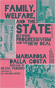 Family, Welfare, and the State: Between Progressivism and the New Deal, Second Edition