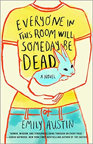 Everyone in this Room will Someday be Dead