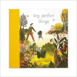 Tiny, Perfect Things (Illustrated by Madeine Kloepper)