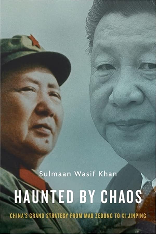 Haunted by Chaos: China's Grand Strategy from Mao Zedong to Xi Jinping