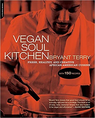 Vegan Soul Kitchen: Fresh, Healthy, and Creative African-American Cuisine
