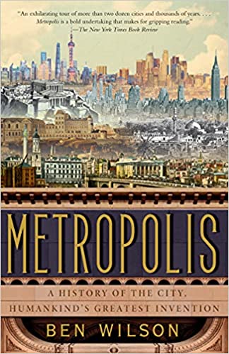 Metropolis: a History of the City, Humankind's Greatest Invention
