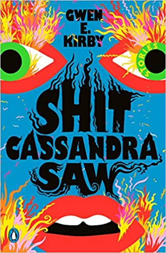 Shit Cassandra Saw: Stories
