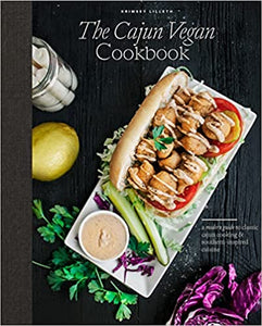 The Cajun Vegan Cookbook: A Modern Guide to Classic Cajun Cooking and Southern-Inspired Cuisine