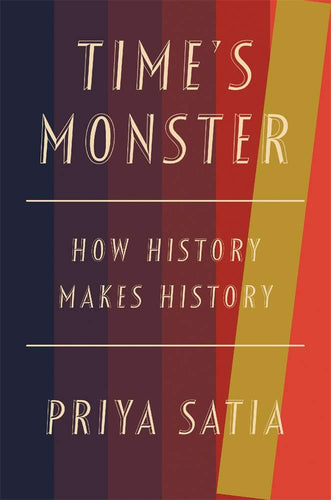 Time's Monster: How History Makes History