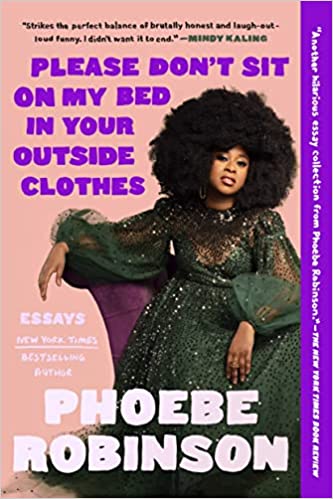 Please Don't Sit on my Bed in your Outside Clothes: Essays