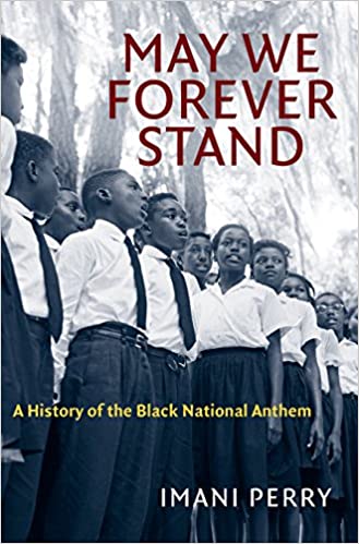 May We Forever Stand: a History of the Black National Anthem