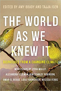 World as we Knew It: Dispatches from a Changing Climate