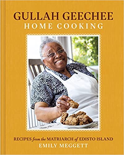 Gulluh Geechee Home Cooking: Recipes from the Matriarch of Edisto Island
