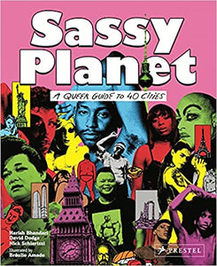 Sassy Planet: a Queer Guide to 40 Cities