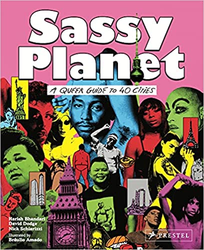 Sassy Planet: a Queer Guide to 40 Cities