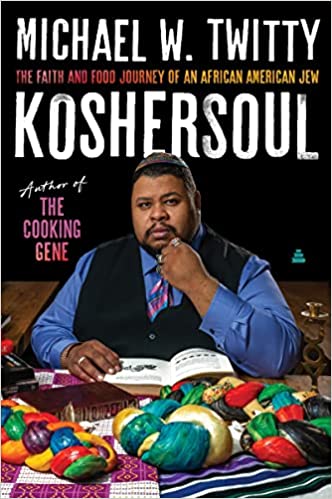 Koshersoul: The Faith and and Food Journey of an African American Jew