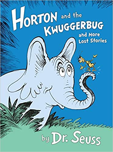 Horton and the Kwuggerbug (and More Lost Stories)