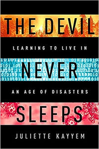 Devil Never Sleeps: Learning to Live in an Age of Disasters