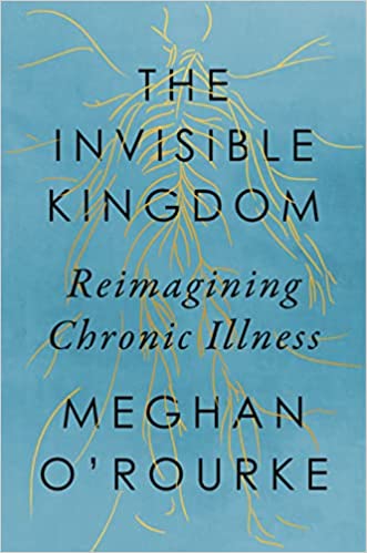 Invisible Kingdom: Reimagining Chronic Illness