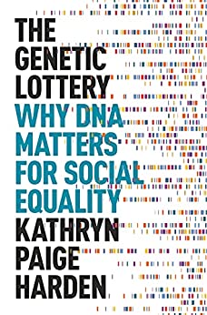Genetic Lottery: Why DNA Matters for Social Equality