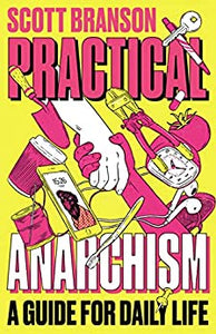 Practical Anarchism: A Guide for Daily Life