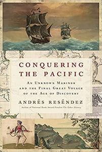 Conquering the Pacific: an Unknown Mariner and the Final Great Voyage of the Age of Discovery