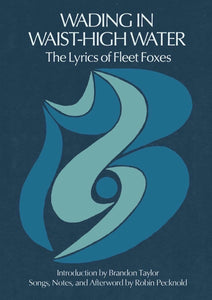 Wading in Waist-High Water:  The Lyrics of the Fleet Foxes