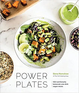 Power Plates:100 Nutritionally Balanced, One-Dish Vegan Meals