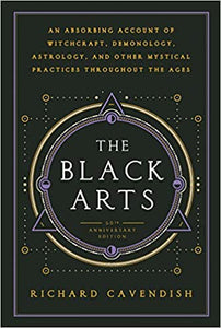 Black Arts: A Concise History of Witchcraft, Demonology, Astrology, and Other Mystical Practices Ths