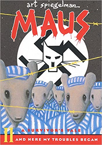 Maus II: A Survivor's Tale: And Here My Troubles Began
