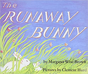 The Runaway Bunny, by Margaret Wise Brown