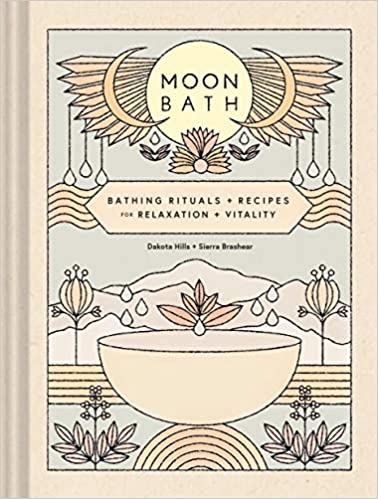 Moon Bath: Bathing Rituals + Recipes for Relaxation + Vitality
