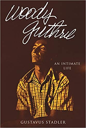 Woody Guthrie: An Intimate Life