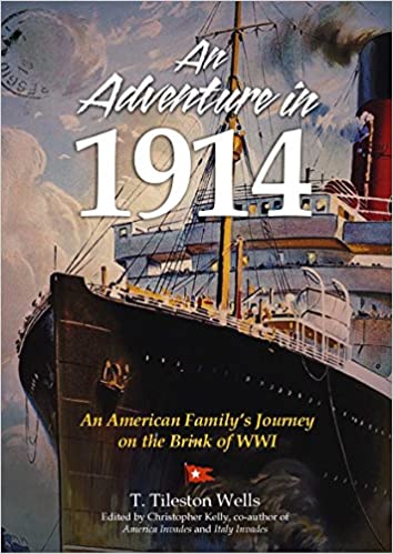 An Adventure in 1914: An American Family's Journey on the Brink of WWI