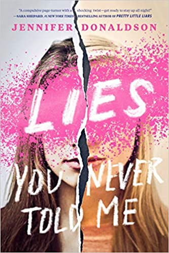 Lies You Never Told Me, a novel by Jennifer Donaldson