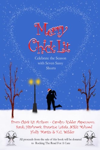 Merry Chick Lit: Celebrate the Season with Seven Sassy Shorts